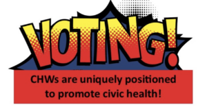Voting Graphic: CHWs are uniquely positioned to promote civic health!
