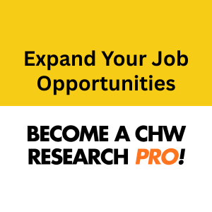 Expand Your Job Opportunities; become a CHW research pro!