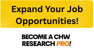 Expand Your Job Opportunities; become a CHW research pro!