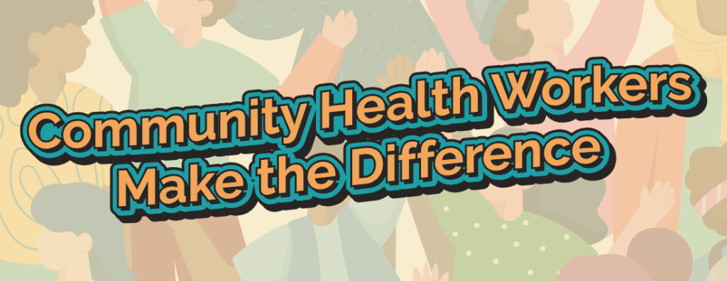 Community health workers make the difference banner